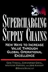 Supercharging Supply Chains: New Ways to Increase Value Through Global Operational Excellence