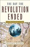 The Day the Revolution Ended: 19 October 1781