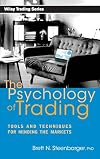 The Psychology of Trading: Tools and Techniques for Minding the Markets
