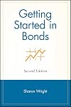 Getting Started in Bonds, Second Edition
