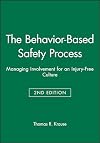 The Behavior-Based Safety Process: Managing Involvement for an Injury-Free Culture (Industrial Health & Safety)