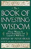 The Book of Investing Wisdom: Classic Writings by Great Stock-Pickers and Legends of Wall Street (Book of Business Wisdo