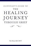 Clinician's Guide to The Healing Journey Through Grief