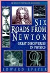 Six Roads from Newton: Great Discoveries in Physics