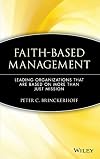 Faith-Based Management: Leading Organizations That are Based on More Than Just Mission
