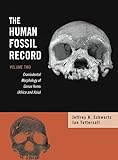 The Human Fossil Record Craniodental Morphology Of Genus Homo Africa And Asia Volume 2