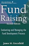Fund Raising: Evaluating and Managing the Fund Development Process