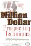 Million Dollar Prospecting Techniques (Million Dollar Round Table)