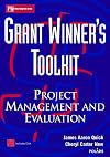 Grant Winner's Toolkit: Project Management and Evaluation (Wiley Nonprofit Law, Finance and Management Series)