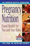 Pregnancy Nutrition: Good Health for You and Your Baby