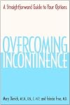 Overcoming incontinence : a straghtforward guide to your options for treating this common problem