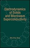 Electrodynamics of Solids and Microwave Superconductivity (Wiley Series in Microwave and Optical Engineering)