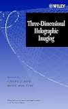 Three-Dimensional Holographic Imaging