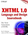 XHTML 1.0 Language and Design Sourcebook: The Next Generation HTML