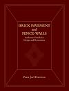 Brick Pavement and Fence - Walls: Authentic Details for Design and Restoration