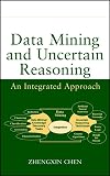 Data Mining and Uncertain Reasoning: An Integrated Approach