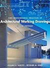 The Professional Practice of Architectural Working Drawings