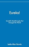 Eureka!: Scientific Breakthroughs that Changed the World