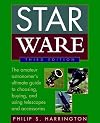 Star Ware: The Amateur Astronomer's Ultimate Guide to Choosing, Buying, and Using Telescopes and Accessories