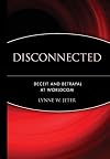 Disconnected: Deceit and Betrayal at WorldCom