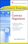 Architect's Essentials of Contract Negotiation (The Architect's Essentials of Professional Practice)