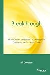 Breakthrough: How Great Companies Set Outrageous Objectives and Achieve Them