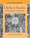 Dicho y hecho, Activities Manual: Beginning Spanish