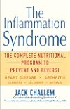 The Inflammation Syndrome: The Complete Nutritional Program to Prevent and Reverse Heart Disease, Arthritis, Diabetes, Allergies, and Asthma