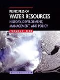 Principles Of Water Resources History Development Management And Policy