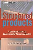 Structured Products A Complete Toolkit To Face Changing Financial Markets