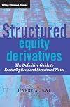 Structured Equity Derivatives: The Definitive Guide to Exotic Options and Structured Notes