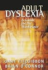 Adult Dyslexia: A Guide for the Workplace