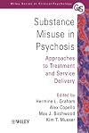 Substance Misuse in Psychosis: Approaches to Treatment and Service Delivery