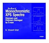 Handbook Of Monochromatic Xps Spectra Polymers And Polymers Damaged By Xrays