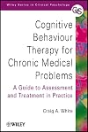 Cognitive Behaviour Therapy for Chronic Medical Problems: A Guide to Assessment and Treatment in Practice