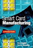 Smart Card Manufacturing A Practical Guide