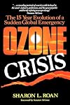 Ozone Crisis: The 15-Year Evolution of a Sudden Global Emergency (Wiley Science Editions)