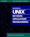 Adventures in Unix Network Applications Programming (Wiley Professional Computing)