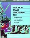 Practical Image Processing in C: Acquisition, Manipulation, Storage (Book and Disk)