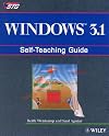 Windows 3.1: Self-Teaching Guide (Wiley Self-Teaching Guides)