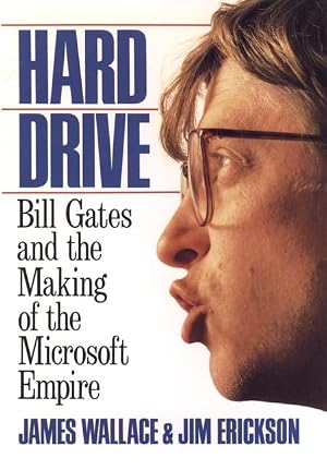 Cover of Hard Drive: Bill Gates and the Making of the Microsoft Empire by James Wallace