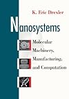 Nanosystems: Molecular Machinery, Manufacturing, and Computation