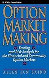 Option Market Making Trading And Risk Analysis For The Financial And Commodity Option Markets