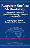 Response Surface Methodology: Process and Product Optimization Using Designed Experiments
