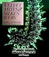 Velvet Mites and Silken Webs: The Wonderful Details of Nature in Photographs and Essays (Wiley Science Editions)