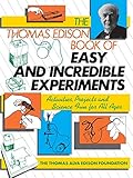 The Thomas Edison Book Of Easy And Incredible Experiments
