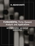 Fundamental Finite Element Analysis And Applications With Mathematica And Matlab Computations