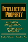 Intellectual Property: Valuation, Exploitation, and Infringement Damages