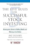 The Five Rules for Successful Stock Investing: Morningstar's Guide to Building Wealth and Winning in the Market