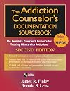The Addiction Counselor's Documentation Sourcebook: The Complete Paperwork Resource for Treating Clients with Addictions